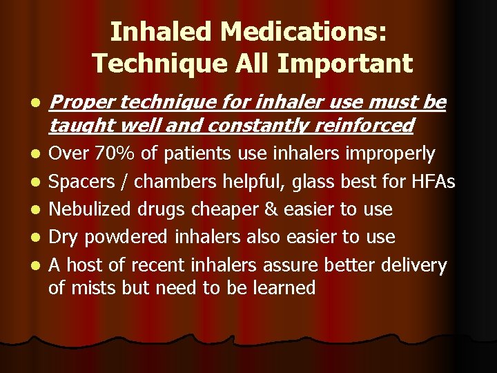 Inhaled Medications: Technique All Important l Proper technique for inhaler use must be taught