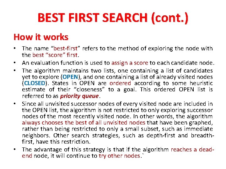 BEST FIRST SEARCH (cont. ) How it works • The name “best-first” refers to