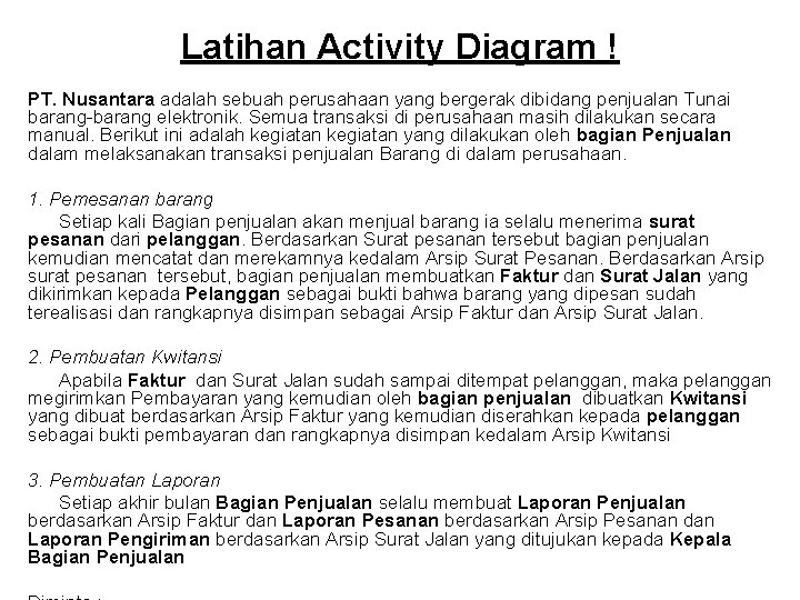 Latihan Activity Diagram ! PT. Nusantara adalah sebuah perusahaan yang bergerak dibidang penjualan Tunai