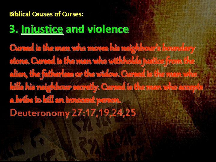 Biblical Causes of Curses: 3. Injustice and violence Cursed is the man who moves