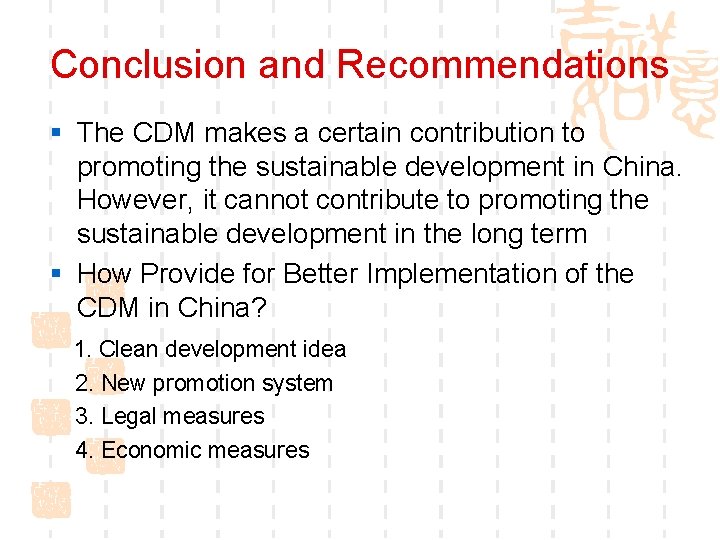 Conclusion and Recommendations § The CDM makes a certain contribution to promoting the sustainable