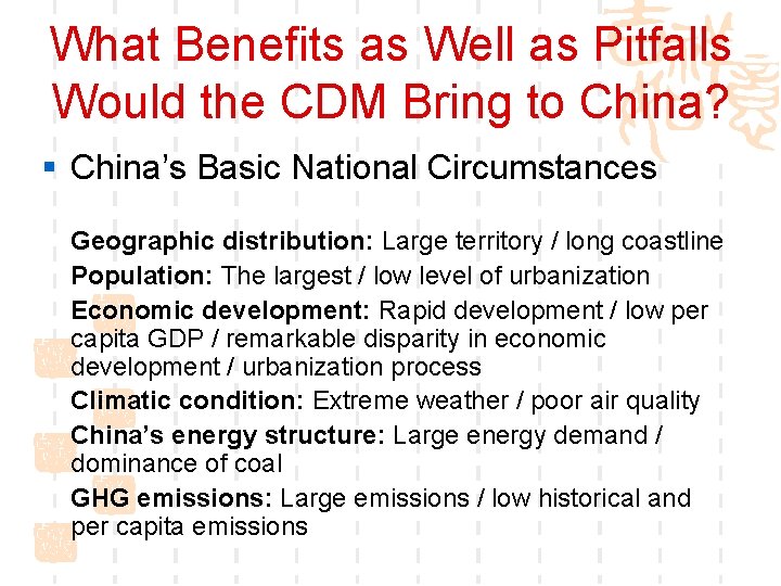 What Benefits as Well as Pitfalls Would the CDM Bring to China? § China’s