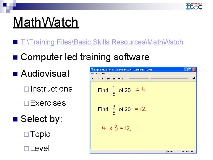 Math. Watch n T: Training FilesBasic Skills ResourcesMath. Watch n Computer led training software