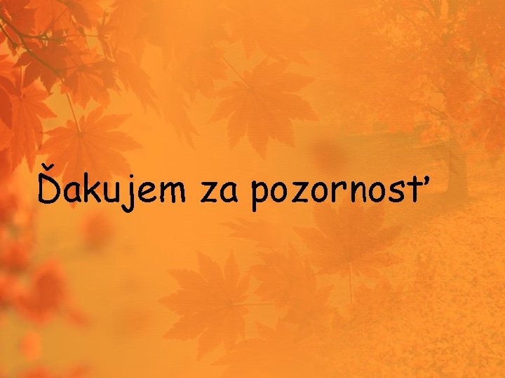 Ďakujem za pozornosť 