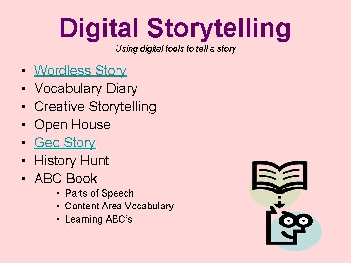 Digital Storytelling Using digital tools to tell a story • • Wordless Story Vocabulary