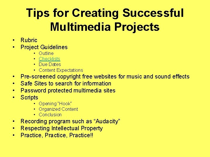 Tips for Creating Successful Multimedia Projects • Rubric • Project Guidelines • • Outline