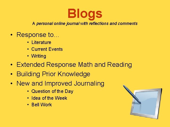 Blogs A personal online journal with reflections and comments • Response to… • Literature