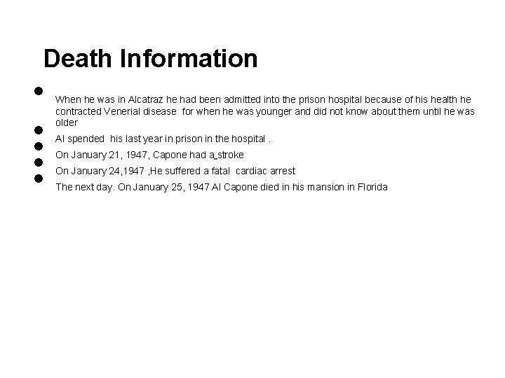 Death Information • • • When he was in Alcatraz he had been admitted
