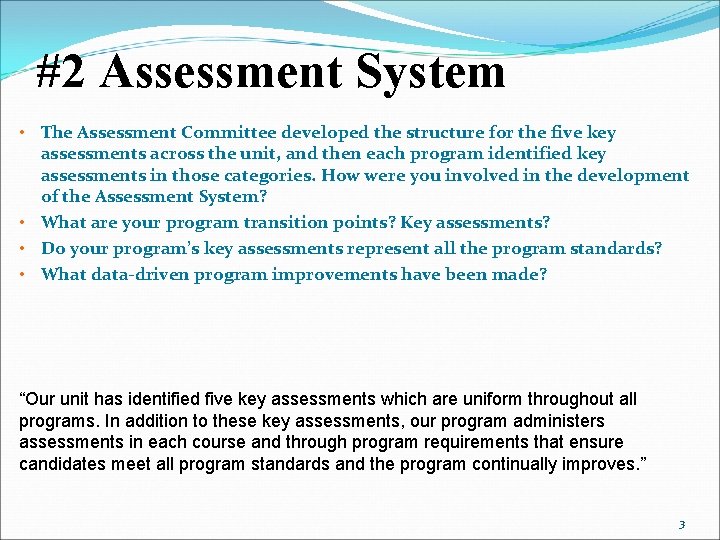 #2 Assessment System • The Assessment Committee developed the structure for the five key