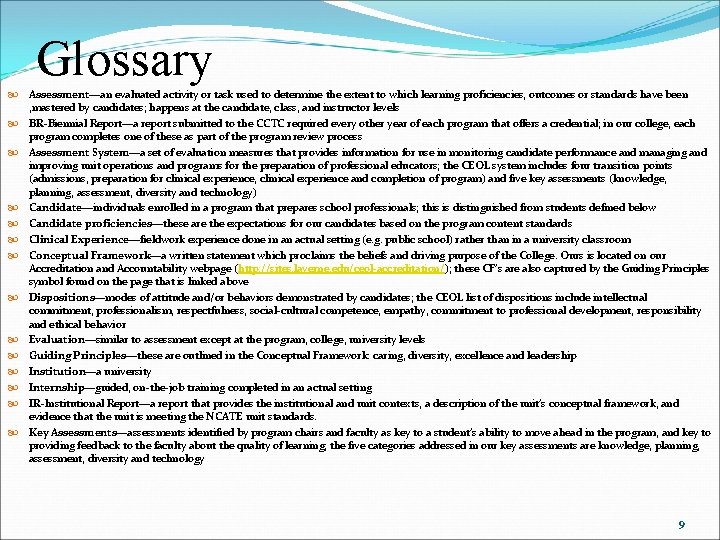 Glossary Assessment—an evaluated activity or task used to determine the extent to which learning