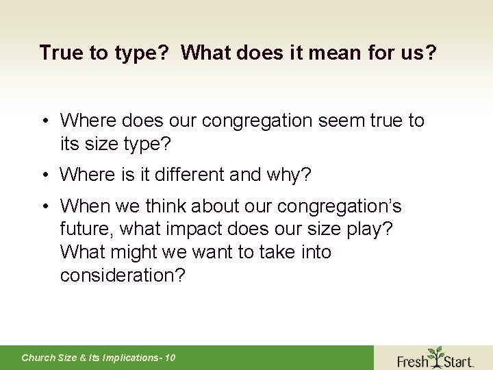 True to type? What does it mean for us? • Where does our congregation