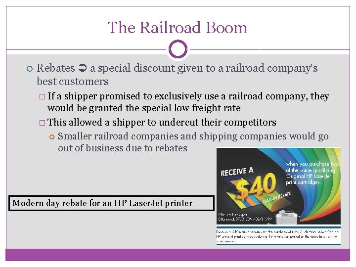 The Railroad Boom Rebates a special discount given to a railroad company’s best customers