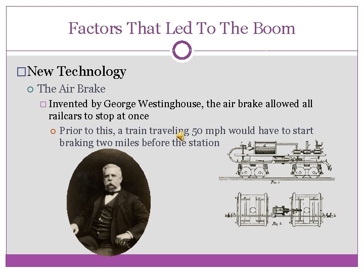 Factors That Led To The Boom �New Technology The Air Brake � Invented by