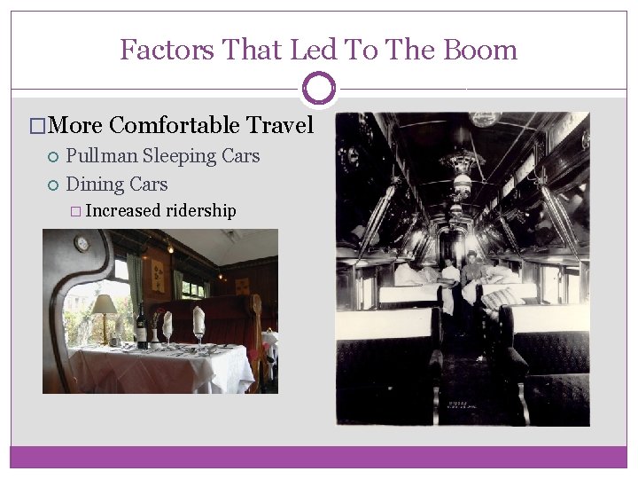 Factors That Led To The Boom �More Comfortable Travel Pullman Sleeping Cars Dining Cars