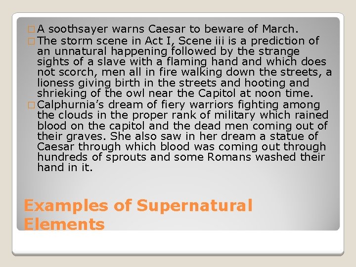 � A soothsayer warns Caesar to beware of March. � The storm scene in