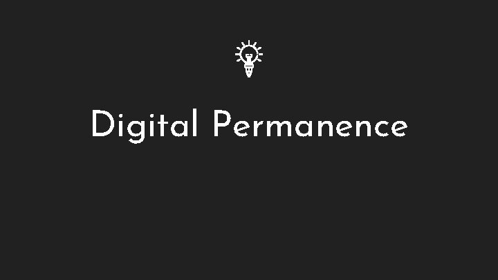 Digital Permanence 