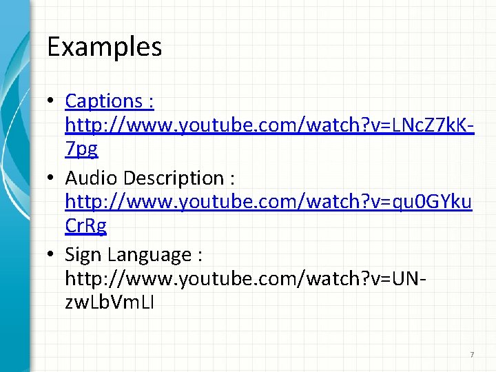 Examples • Captions : http: //www. youtube. com/watch? v=LNc. Z 7 k. K 7