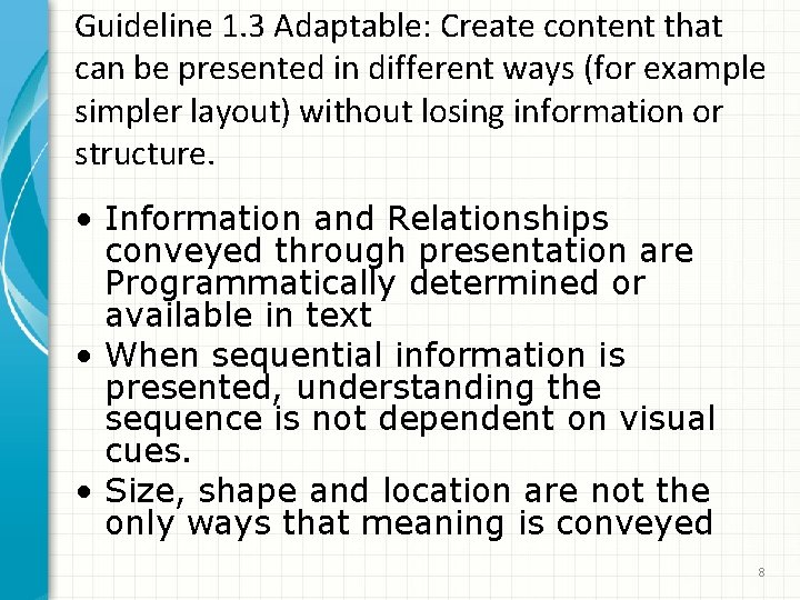 Guideline 1. 3 Adaptable: Create content that can be presented in different ways (for