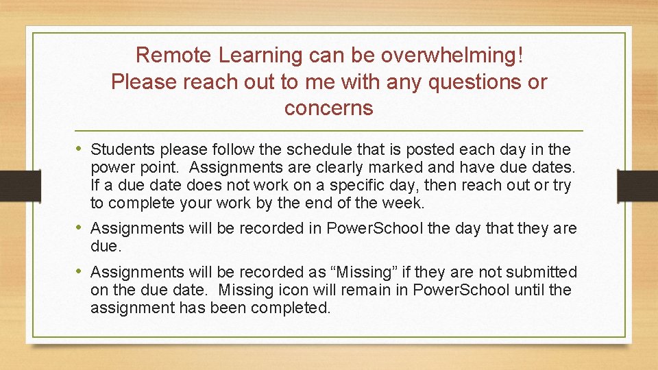 Remote Learning can be overwhelming! Please reach out to me with any questions or