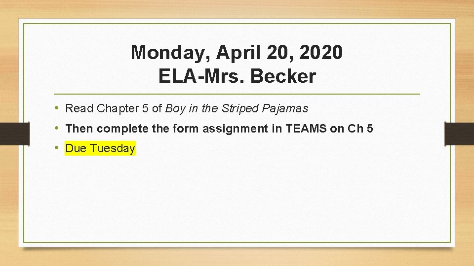 Monday, April 20, 2020 ELA-Mrs. Becker • Read Chapter 5 of Boy in the