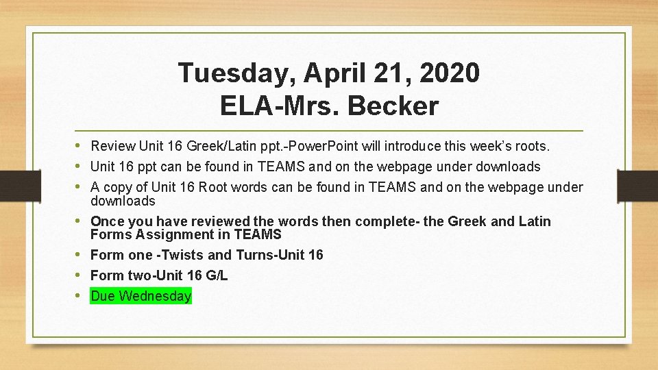 Tuesday, April 21, 2020 ELA-Mrs. Becker • Review Unit 16 Greek/Latin ppt. -Power. Point