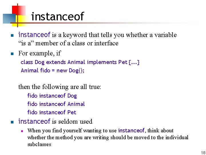 instanceof n n instanceof is a keyword that tells you whether a variable “is