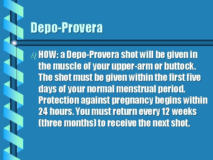 Depo-Provera b HOW: a Depo-Provera shot will be given in the muscle of your