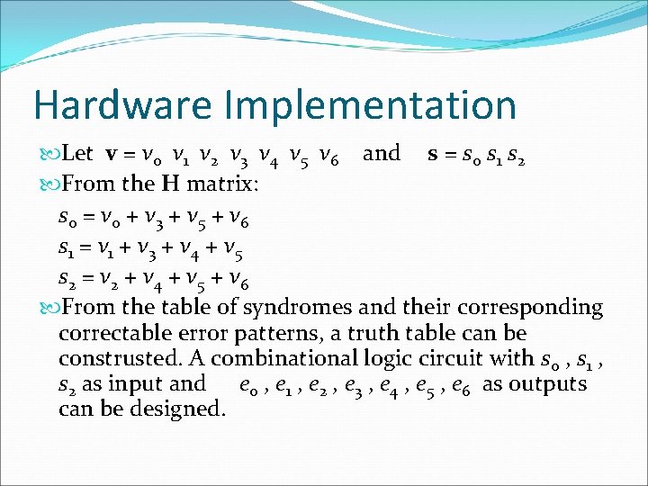 Hardware Implementation Let v = v 0 v 1 v 2 v 3 v Hardware Implementation Let v = v 0 v 1 v 2 v 3 v