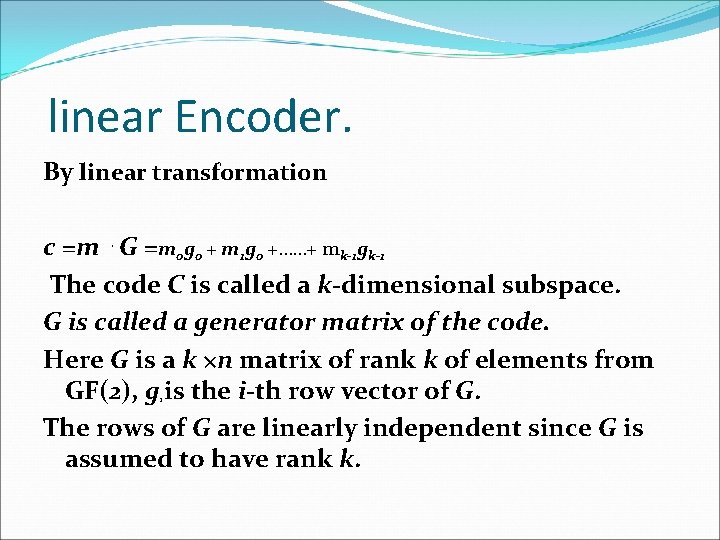linear Encoder. By linear transformation c =m ⋅G =m 0 g 0 + m linear Encoder. By linear transformation c =m ⋅G =m 0 g 0 + m