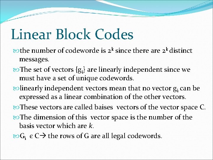 Linear Block Codes the number of codeworde is 2 k since there are 2 Linear Block Codes the number of codeworde is 2 k since there are 2