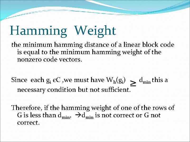 Hamming Weight the minimum hamming distance of a linear block code is equal to Hamming Weight the minimum hamming distance of a linear block code is equal to
