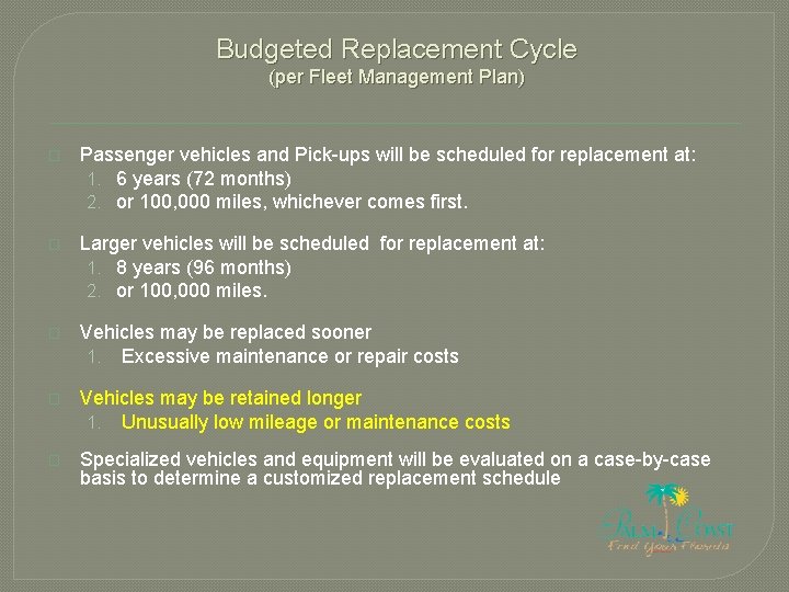 Budgeted Replacement Cycle (per Fleet Management Plan) � Passenger vehicles and Pick-ups will be Budgeted Replacement Cycle (per Fleet Management Plan) � Passenger vehicles and Pick-ups will be