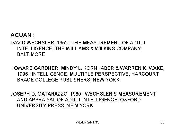 ACUAN : DAVID WECHSLER, 1952 : THE MEASUREMENT OF ADULT INTELLIGENCE, THE WILLIAMS &
