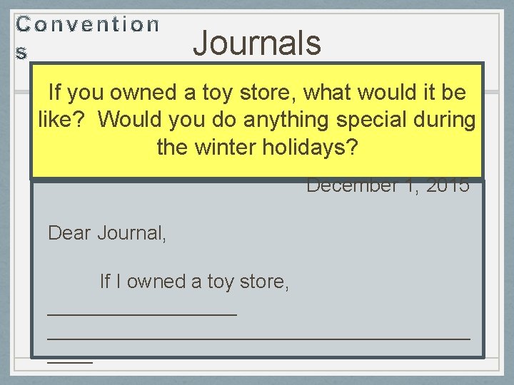 Journals If you owned a toy store, what would it be like? Would you