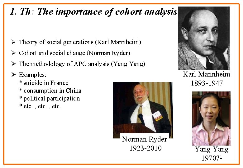 1. Th: The importance of cohort analysis Ø Theory of social generations (Karl Mannheim)