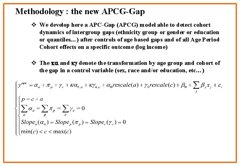 Methodology : the new APCG-Gap v We develop here a APC-Gap (APCG) model able