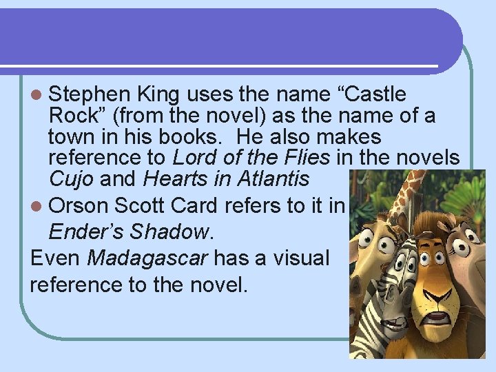 l Stephen King uses the name “Castle Rock” (from the novel) as the name