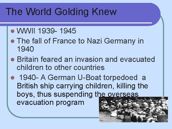 The World Golding Knew l WWII 1939 - 1945 l The fall of France