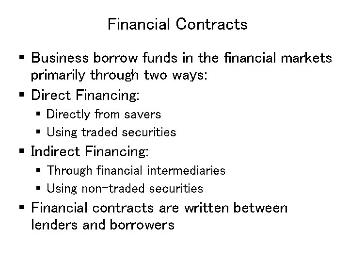 Financial Contracts § Business borrow funds in the financial markets primarily through two ways: