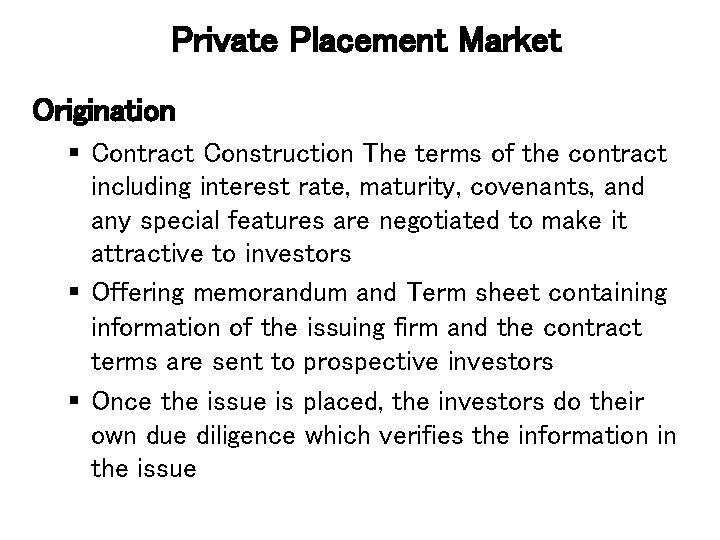 Private Placement Market Origination § Contract Construction The terms of the contract including interest