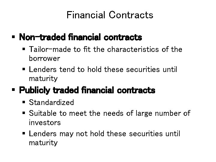 Financial Contracts § Non-traded financial contracts § Tailor-made to fit the characteristics of the
