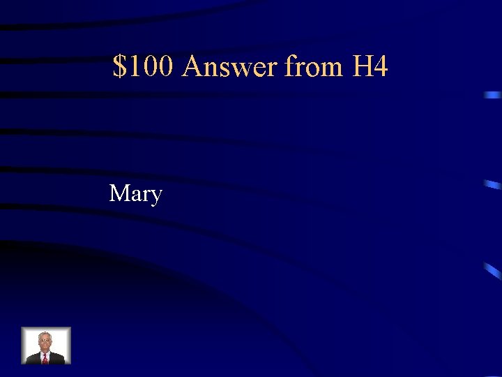 $100 Answer from H 4 Mary 