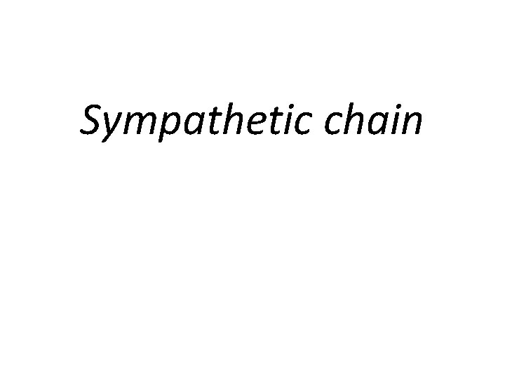 Sympathetic chain 