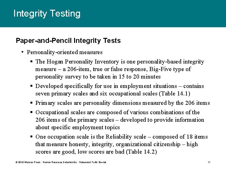 Integrity Testing Paper-and-Pencil Integrity Tests • Personality-oriented measures § The Hogan Personality Inventory is
