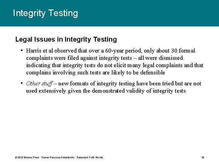 Integrity Testing Legal Issues in Integrity Testing • Harris et al observed that over