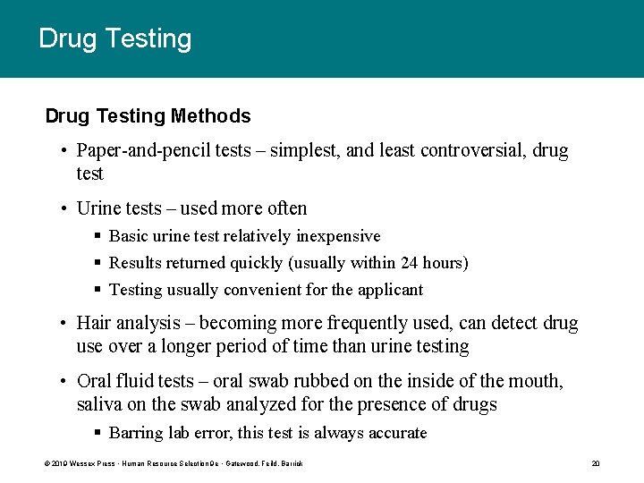 Drug Testing Methods • Paper-and-pencil tests – simplest, and least controversial, drug test •