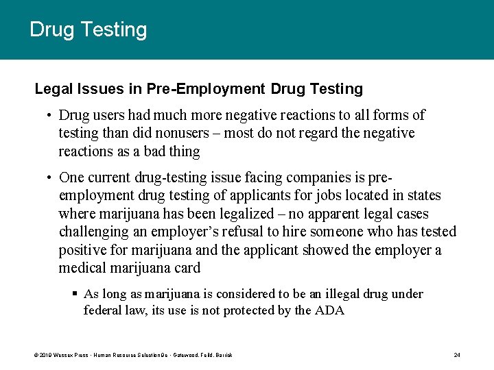 Drug Testing Legal Issues in Pre-Employment Drug Testing • Drug users had much more