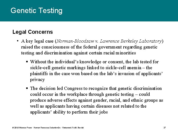 Genetic Testing Legal Concerns • A key legal case (Norman-Bloodsaw v. Lawrence Berkeley Laboratory)