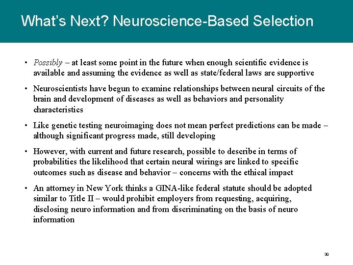What’s Next? Neuroscience-Based Selection • Possibly – at least some point in the future