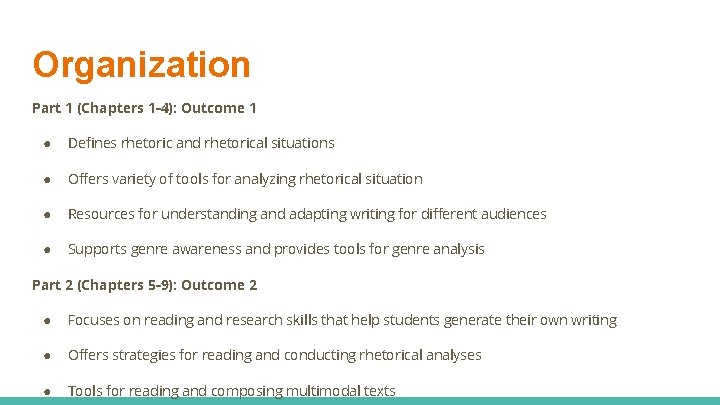 Organization Part 1 (Chapters 1 -4): Outcome 1 ● Defines rhetoric and rhetorical situations